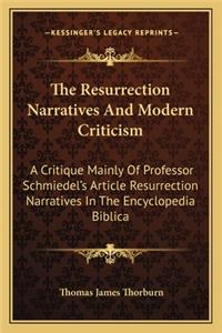 The Resurrection Narratives And Modern Criticism