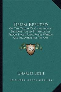 Deism Refuted
