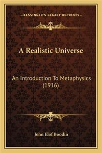 A Realistic Universe