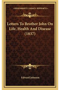 Letters to Brother John on Life, Health and Disease (1837)