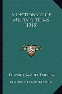 A Dictionary Of Military Terms (1918)