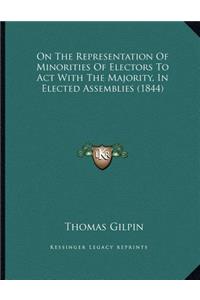 On The Representation Of Minorities Of Electors To Act With The Majority, In Elected Assemblies (1844)