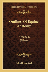 Outlines of Equine Anatomy