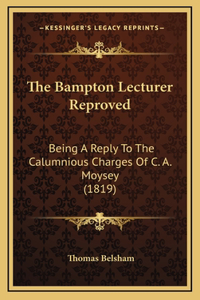 The Bampton Lecturer Reproved