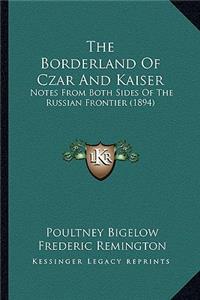 Borderland Of Czar And Kaiser