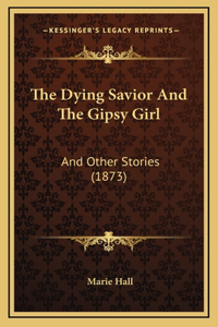 The Dying Savior And The Gipsy Girl