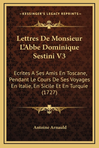 Lettres De Monsieur L'Abbe Dominique Sestini V3