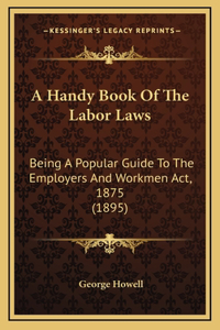 A Handy Book Of The Labor Laws