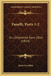 Fanelli, Parts 1-2
