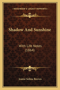 Shadow And Sunshine