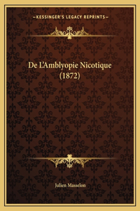 De L'Amblyopie Nicotique (1872)