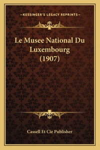 Le Musee National Du Luxembourg (1907)