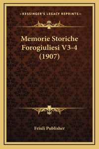 Memorie Storiche Forogiuliesi V3-4 (1907)