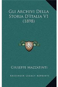 Gli Archivi Della Storia D'Italia V1 (1898)