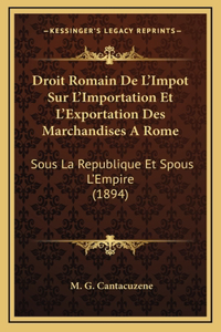 Droit Romain De L'Impot Sur L'Importation Et L'Exportation Des Marchandises A Rome