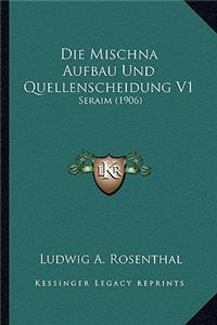 Mischna Aufbau Und Quellenscheidung V1: Seraim (1906)