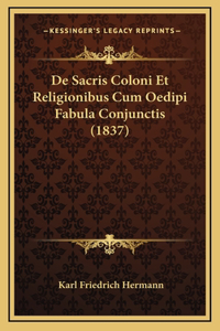 De Sacris Coloni Et Religionibus Cum Oedipi Fabula Conjunctis (1837)