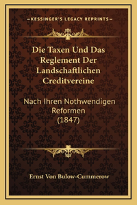 Die Taxen Und Das Reglement Der Landschaftlichen Creditvereine