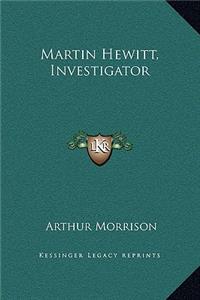 Martin Hewitt, Investigator