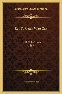 Key To Catch Who Can