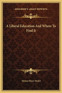 A Liberal Education And Where To Find It