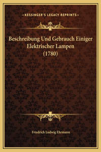 Beschreibung Und Gebrauch Einiger Elektrischer Lampen (1780)