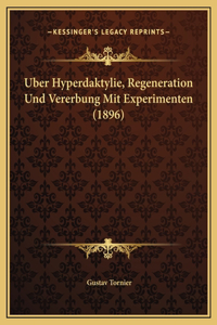Uber Hyperdaktylie, Regeneration Und Vererbung Mit Experimenten (1896)