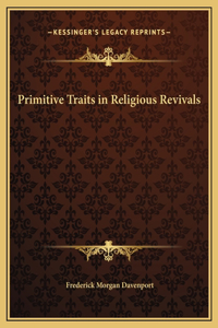 Primitive Traits in Religious Revivals