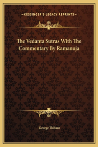 The Vedanta Sutras With The Commentary By Ramanuja