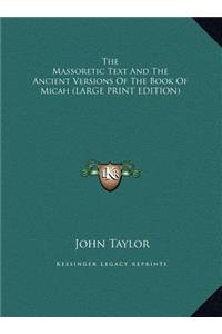 The Massoretic Text and the Ancient Versions of the Book of Micah