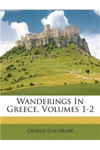 Wanderings in Greece, Volumes 1-2