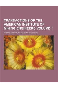 Transactions of the American Institute of Mining Engineers Volume 1