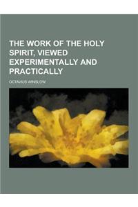 The Work of the Holy Spirit, Viewed Experimentally and Practically
