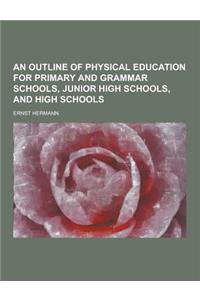 An Outline of Physical Education for Primary and Grammar Schools, Junior High Schools, and High Schools