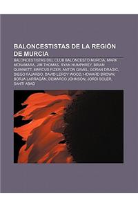 Baloncestistas de La Region de Murcia: Baloncestistas del Club Baloncesto Murcia, Mark McNamara, Jim Thomas, Ryan Humphrey, Brian Quinnett