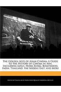 The Golden Ages of Asian Cinema