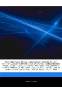 Articles on Architectural Design, Including: Design, Design Pattern, Architectural Style, Designer, International Style (Architecture), Modern Archite