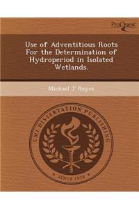 Use of Adventitious Roots for the Determination of Hydroperiod in Isolated Wetlands