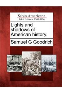 Lights and Shadows of American History.