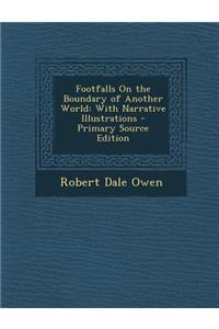 Footfalls on the Boundary of Another World: With Narrative Illustrations