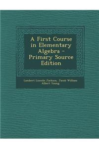 First Course in Elementary Algebra