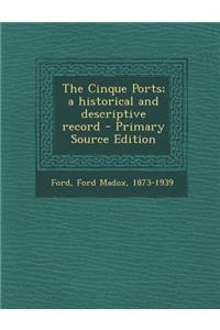 The Cinque Ports; A Historical and Descriptive Record