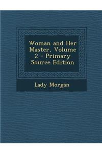 Woman and Her Master, Volume 2