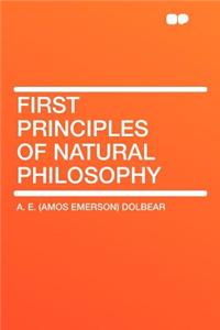 First Principles of Natural Philosophy