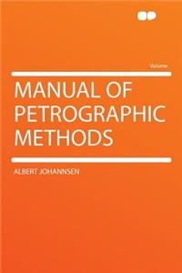 Manual of Petrographic Methods