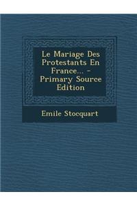 Le Mariage Des Protestants En France...