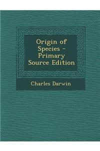 Origin of Species - Primary Source Edition