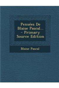 Pensées De Blaise Pascal...