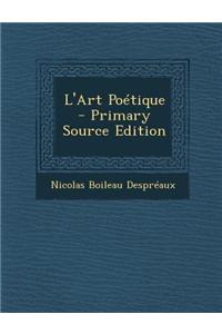 L'Art Poetique - Primary Source Edition