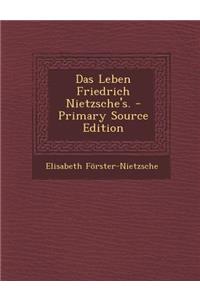 Das Leben Friedrich Nietzsche's. - Primary Source Edition